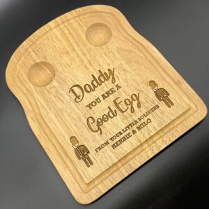 Personalised egg and soldiers board, 'Daddy your a good egg' perfect gift idea for father's day