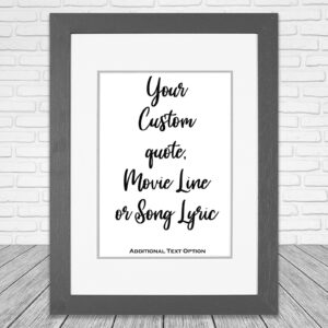 Custom Quote Print | Custom Wall Art | Framed Wall Art | Personalised Text or Song Lyric | Custom Typography Print | Custom Text Print