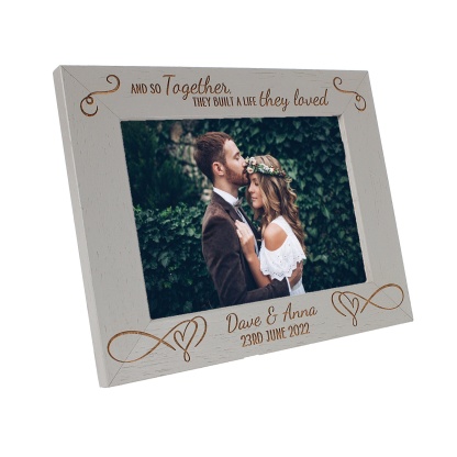 Wedding Couple Personalised Photo Frame, and so together they built a life they loved, Portrait or landscape, 6 colours and 12 sizes (EF30)